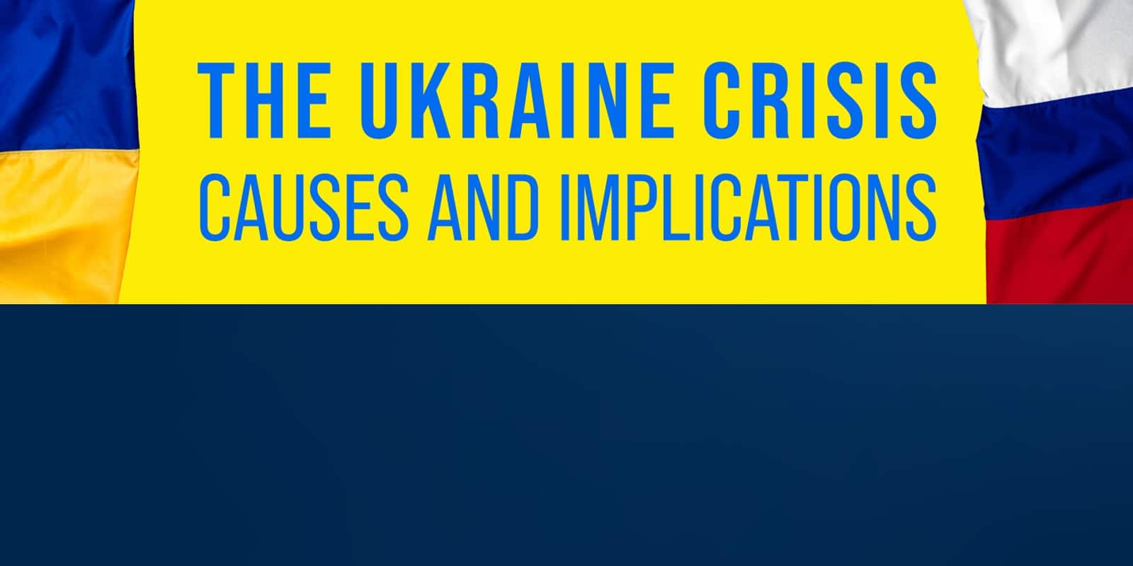The Ukraine Crisis: Causes and Implications