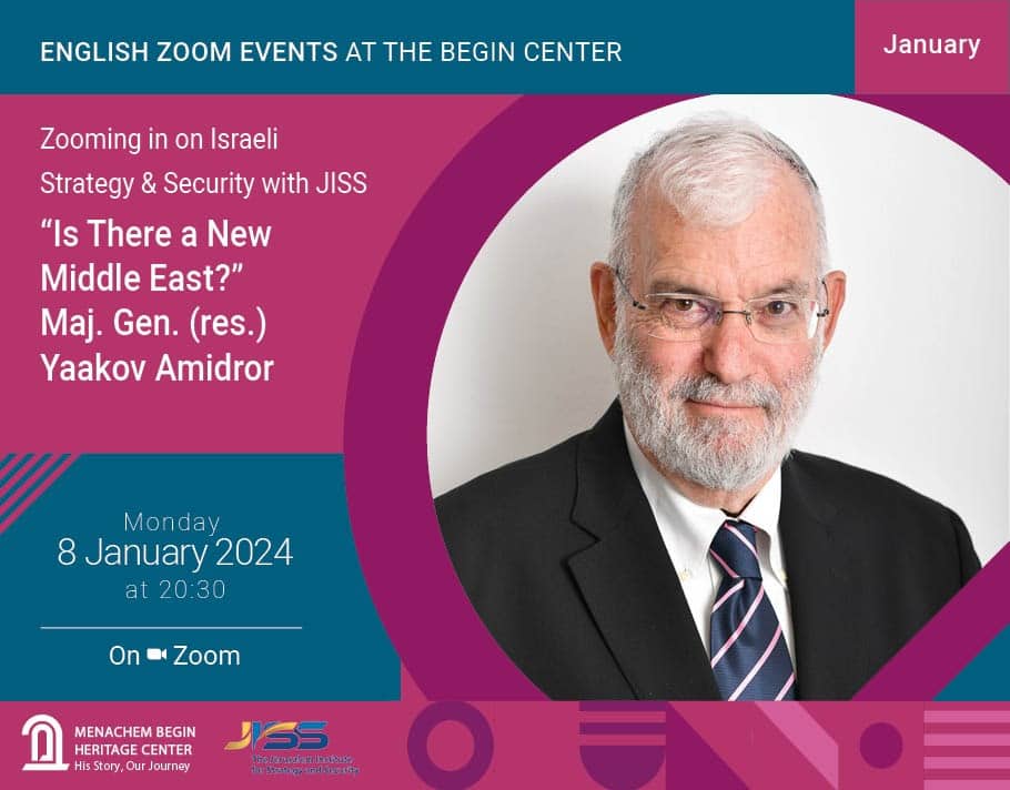“Is there a New Middle East?” Major General (res.) Yaakov Amidror